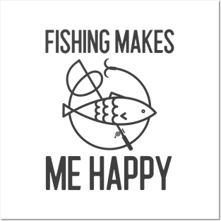 Fishing Makes Me Happy Posters and Art